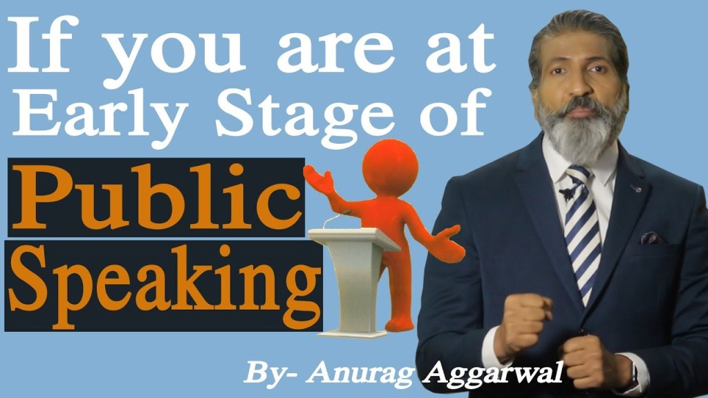 if you are at early stage of public speaking | anurag aggarwal