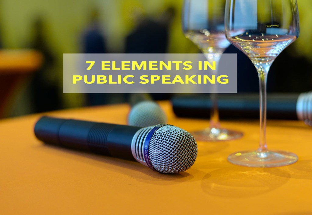 7 ELEMENTS IN PUBLIC&nbsp;SPEAKING
