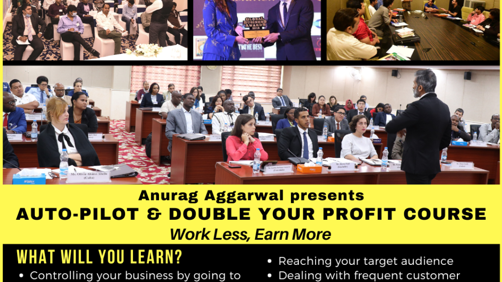 AUTO-PILOT & DOUBLE YOUR PROFIT by Mr. Anurag Aggarwal